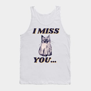 I miss you Tank Top
